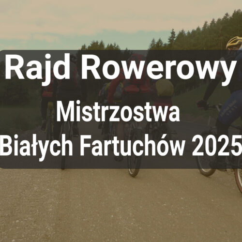 Rajd Rowerowy – Mistrzostwa Białych Fartuchów 2025