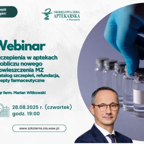 Webinar: Szczepienia w aptekach w obliczu nowego Obwieszczenia MZ – katalog szczepień, refundacja, recepty farmaceutyczne